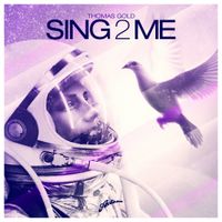 Thomas Gold - Sing2Me