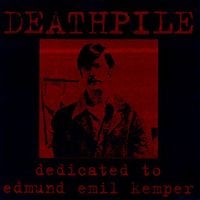 Deathpile - Dedicated To Edmund Emil Kemper