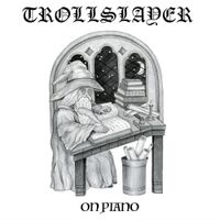 Trollslayer - Trollslayer On Piano