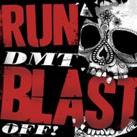 Run DMT - Blast Off