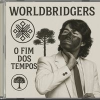 Worldbridgers - O fim dos tempos
