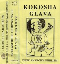 Kokosha Glava - Punk Anarchy Nihilism 89-95