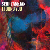 Serj Tankian - I Found You