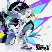 TO BE HERO X - TO BE HERO X Original Soundtrack "LUCKY CYAN"