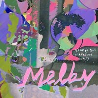Melby - None of This Makes Me Worry