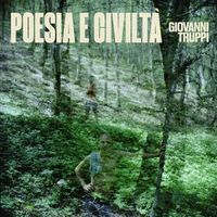 Giovanni Truppi - Poesia e Civilt&agrave;