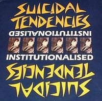 Suicidal Tendencies - Institutionalized