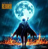 FabvL - Lost it All (Reborn)