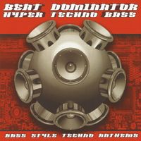 Beat Dominator - Hyper Techno Bass