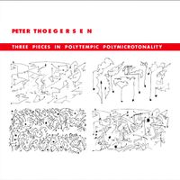Peter Thoegersen - Three Pieces in Polytempic Polymicrotonality