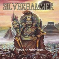 Silverhammer - Epoca de Sufrimiento