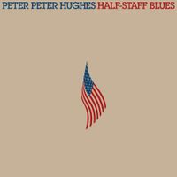 Peter Peter Hughes - Half-Staff Blues