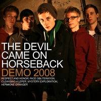 The Devil Came On Horseback - Demo 2008