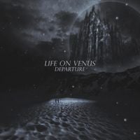 Life On Venus - Departure