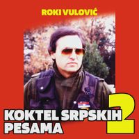 Роки Вуловић - Koktel Srpskih Pesama 2