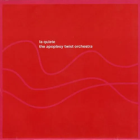 La quiete - La Quiete / The Apoplexy Twist Orchestra