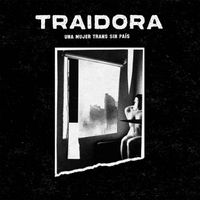 Traidora - Una Mujer Trans Sin Pa&iacute;s