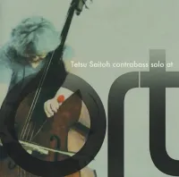 斉藤徹 [Tetsu Saitoh] - Contrabass Solo At Ort