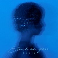 Nowlu - Stuck on you