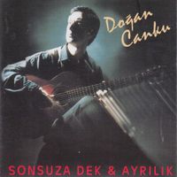 Doğan Canku - Sonsuza Dek & Ayrılık