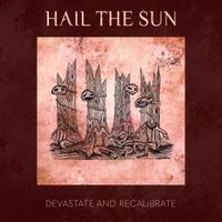 Hail the Sun - Devastate and Recalibrate