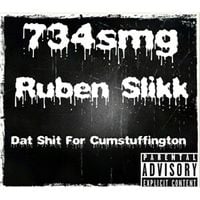 734smg - Dat Shit for Cumstuffington
