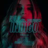 Lola &Iacute;ndigo - El Humo