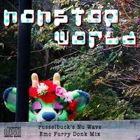 r u s s e l b u c k - #NONSTOPWORLD &ndash; Russelbuck's N&uuml; Wave Emo Furry Donk Mix