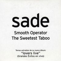 Sade - Smooth Operator / The Sweetest Taboo