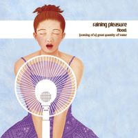 Raining Pleasure - Flood: [Coming Of A] Great Quantity Of Water