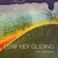 Hal Walker - Low Key Gliding the Original
