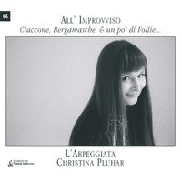 L'Arpeggiata - All'improvviso: Ciaccone, bergamasche, & un po' di follie...