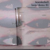 KOENKOHELL - loop/demo 01