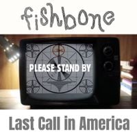 Fishbone - Last Call In America