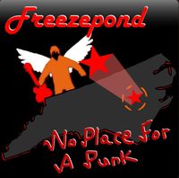 Freezepond - No Place For A Punk