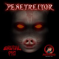 Brutal Pig - Penetreitor