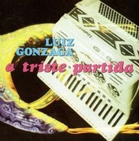 Luiz Gonzaga - A Triste Partida