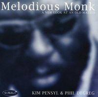 Phil DeGreg - Melodious Monk: A New Look at an Old Master