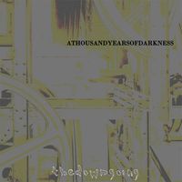 TheDownGoing - ATHOUSANDYEARSOFDARKNESS