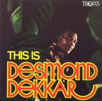 Desmond Dekker - This Is Desmond Dekkar