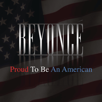Beyonc&eacute; - Proud To Be An American