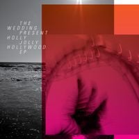 The Wedding Present - Holly Jolly Hollywood