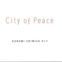 清水くるみ [Kurumi Shimizu] - City of Peace
