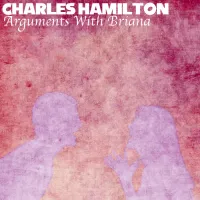 Charles Hamilton - Arguments With Briana