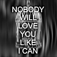 lypemania - nobody will love you like i can