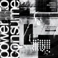Various Artists - Metal Machine Music: Power to Consume, Vol. 1