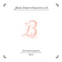 Kris Davis - The Bagatelles Vol. 5