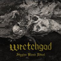 Wretchgod - Stygian Blood Ritual