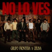 Grupo Frontera - no lo ves