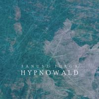 Janusz Jurga - Hypnowald